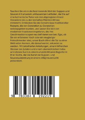 Rund um den Suppentopf: Die weltweit besten Saucen und Suppen:  Eine globale Rezeptsammlung für traditionelle und moderne Küche"
