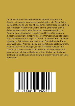 Rund um den Suppentopf: Die weltweit besten Saucen und Suppen:  Eine globale Rezeptsammlung für traditionelle und moderne Küche"