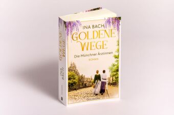 Goldene Wege. Die Münchener Ärztinnen