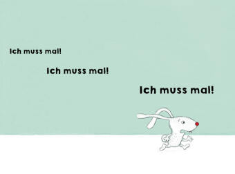 Ich muss mal!