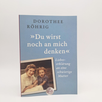 »Du wirst noch an mich denken«