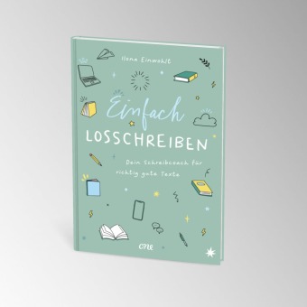 Einfach losschreiben - Dein Schreibcoach für richtig gute Texte