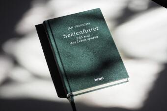 Seelenfutter - 365-mal das Leben spüren