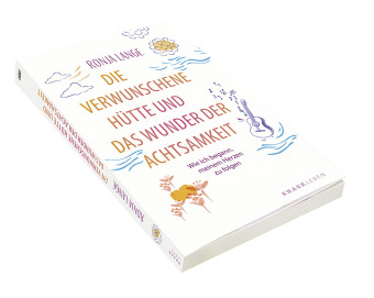 Die verwunschene Hütte und das Wunder der Achtsamkeit 