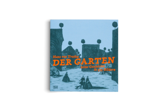 Der Garten. Seine Geschichte in 333 Bildern