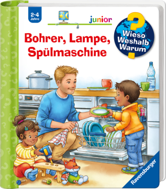 Wieso? Weshalb? Warum? junior, Band 76 - Bohrer, Lampe, Spülmaschine