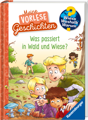 Wieso? Weshalb? Warum? Meine Vorlesegeschichten, Band 2 - Was passiert in Wald und Wiese?