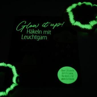 Glow it up: Häkeln mit Leuchtgarn