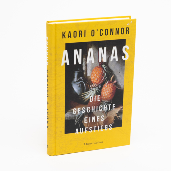 Ananas. Die Geschichte eines Aufstiegs