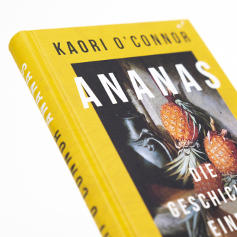 Ananas. Die Geschichte eines Aufstiegs