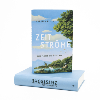 Zeitströme. Über Flüsse und Menschen