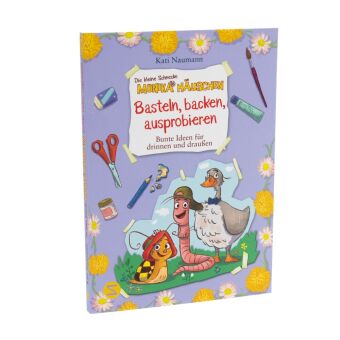 Die kleine Schnecke Monika Häuschen: Basteln, backen, ausprobieren - Bunte Ideen für drinnen und draußen