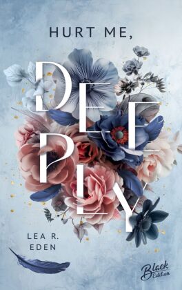 Hurt Me, Deeply | Mit wunderschönem Farbschnitt