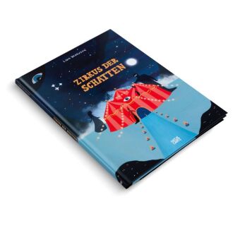 Zirkus der Schatten - Ein magisches Bilderbuch über Gefühle, Angst und Mut für Kinder ab 4 Jahren