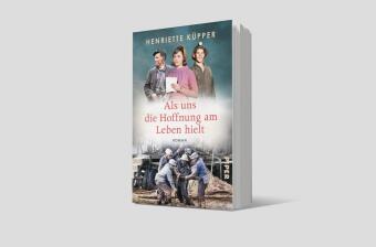 Als uns die Hoffnung am Leben hielt