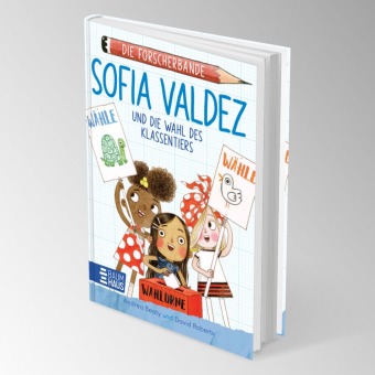Die Forscherbande - Sofia Valdez und die Wahl des Klassentiers