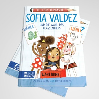 Die Forscherbande - Sofia Valdez und die Wahl des Klassentiers