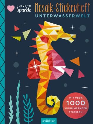 I Love to Sparkle - Mosaik-Stickerheft Unterwasserwelt