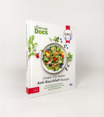 Die Ernährungs-Docs - Unsere 100 besten Anti-Bauchfett-Rezepte 