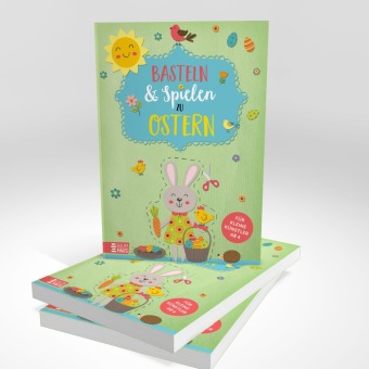 Basteln & Spielen zu Ostern - Für kleine Künstler