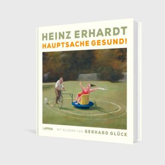 Heinz Erhardt: Hauptsache gesund!