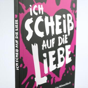 Ich scheiß auf die Liebe
