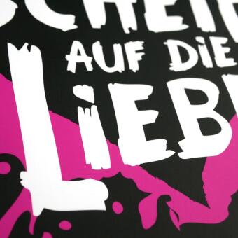 Ich scheiß auf die Liebe