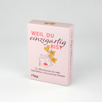 Weil du einzigartig bist - 55 Affirmationen für mehr Selbstliebe und positives Denken