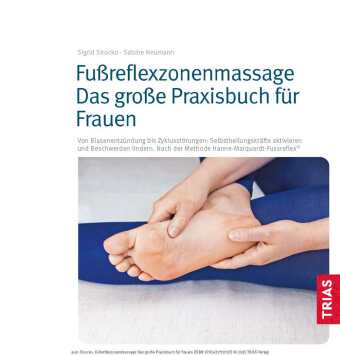 Fußreflexzonenmassage - Das große Praxisbuch für Frauen