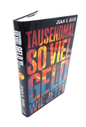 Tausendmal so viel Geld wie jetzt 