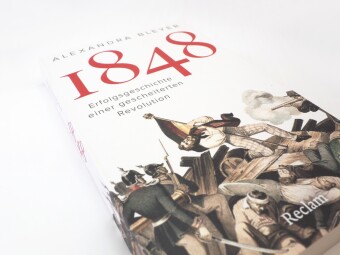 1848. Erfolgsgeschichte einer gescheiterten Revolution