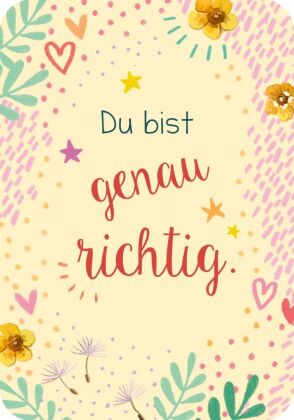 Du bist genau richtig! - 50 Karten für dich (PS: Du bist die Beste!)