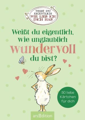 Weißt du eigentlich, wie unglaublich wundervoll du bist?
