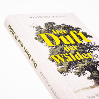 Der Duft der Wälder. Von Menschen und Bäumen
