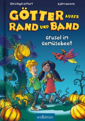 Götter außer Rand und Band - Grusel im Gemüsebeet (Götter außer Rand und Band 2)