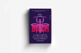 Bitch - Ein revolutionärer Blick auf Sex, Evolution und die Macht des Weiblichen im Tierreich