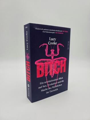 Bitch - Ein revolutionärer Blick auf Sex, Evolution und die Macht des Weiblichen im Tierreich