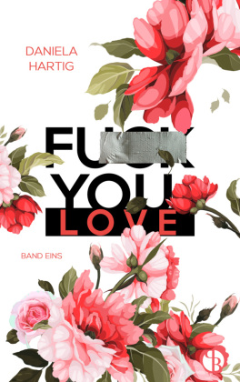Fuck You, Love | Aufwendig gestaltete Ausgabe mit Farbschnitt - das integrierte Page Overlay ist limitiert nur in der ersten Auflage enthalten