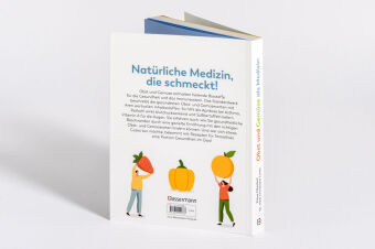 Obst und Gemüse als Medizin. Die besten Nahrungsmittel für Ihre Gesundheit