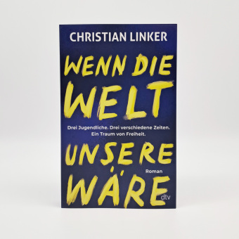 Wenn die Welt unsere wäre