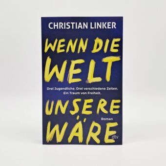 Wenn die Welt unsere wäre