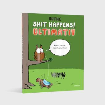 Shit happens! Ultimativ