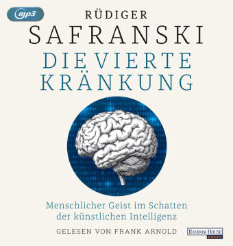 Die Vierte Kränkung. Menschlicher Geist im Schatten der Künstlichen Intelligenz,1 Audio-CD, 1 MP3