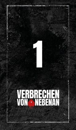 Verbrechen von nebenan: Das Krimispiel zum Nr. 1-Podcast