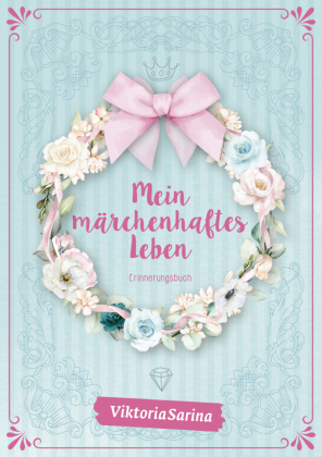 Mein märchenhaftes Leben