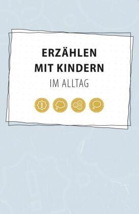 Erzählen mit Kindern im Alltag