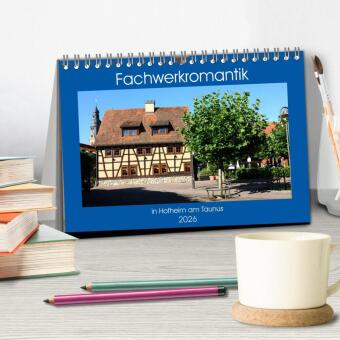 Fachwerkromantik in Hofheim am Taunus (Tischkalender 2026 DIN A5 quer), CALVENDO Monatskalender