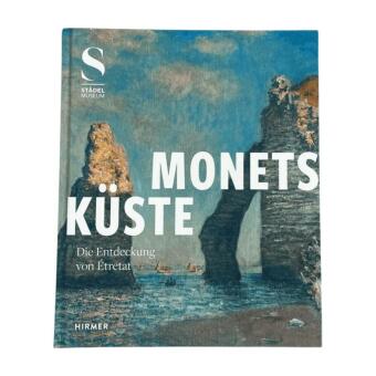 Monets Küste - Die Entdeckung von Étretat