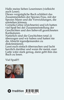 Man muss sie doch lieben...     Ein Buch, welches das Zusammenleben von Frau und Mann in vergnüglicher Weise darstellt.