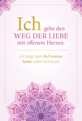 Sei du selbst, und lebe deine ganze Kraft - Meditationskarten für ein selbstbestimmtes Leben in Freiheit und Liebe